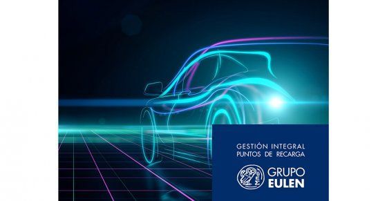 Grupo Eulen crea un servicio de gestión integral de puntos de recarga